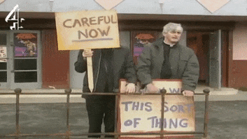 Careful Now GIF