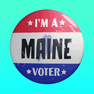 I'm a Maine voter button