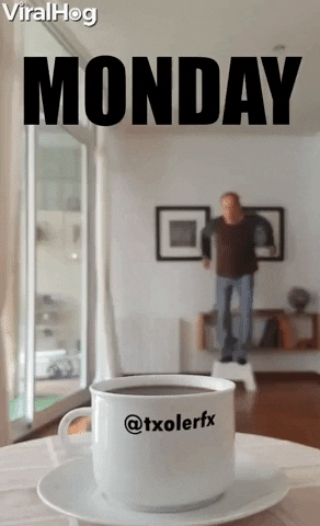 Video gif. Illusion of a man tuck jumping across the room and landing with a splash in a mug of coffee. Text, &quot;Monday.&quot;