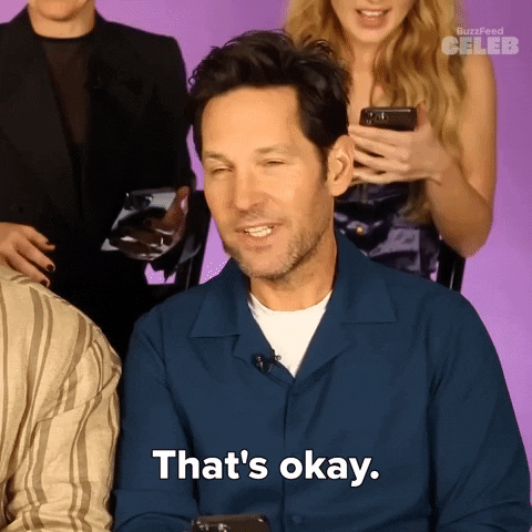 Paul Rudd saying that's ok