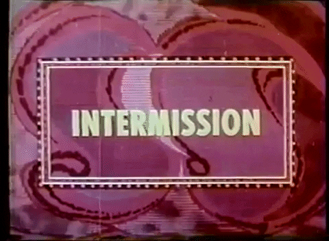 Intermission GIFs - Get the best GIF on GIPHY
