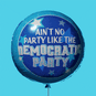 Aint No Party Like the Democratic Party
