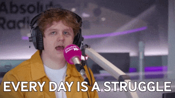 Struggling Every Day GIF by AbsoluteRadio