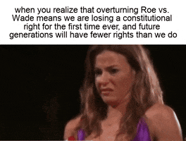 Meme gif. Woman wearing a bright purple tank top, having just eaten something out of a cardboard carton in her hand, reacts with disgust, shrinking her chin into her chest and contorting her mouth. Text, "When you realize that overturning Roe v. Wade means we are losing a constitutional right for the first time ever, and future generations will have fewer rights than we do."