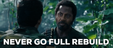 Never Go Full Rebuild GIF