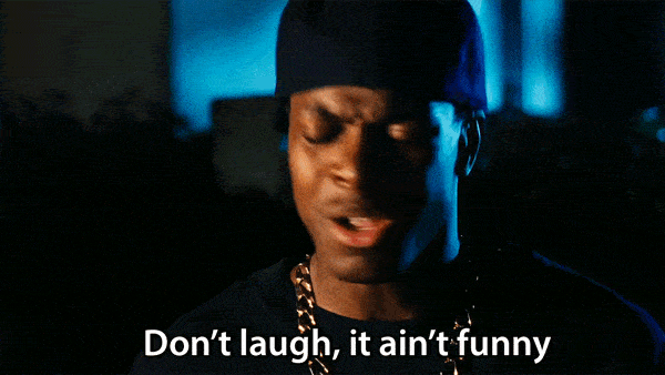 Chris Tucker saying Don't laugh, it ain't funny