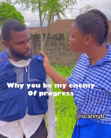 Why You Be My Enemy Of Progress GIF