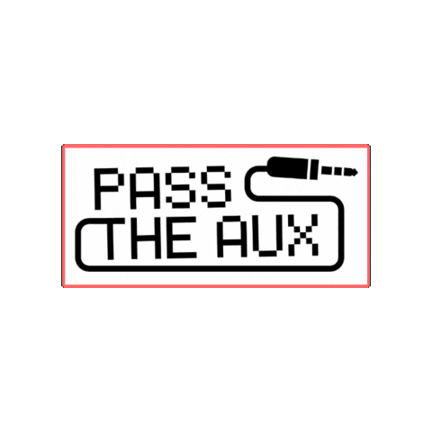 Pass The Aux Sticker by HVMANE Studios