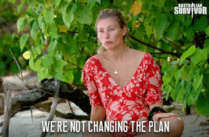 no way we are not changing the plan GIF by Australian Survivor