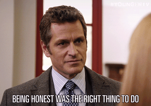 GIF of someone saying, 'Being honest was the right thing to do'.