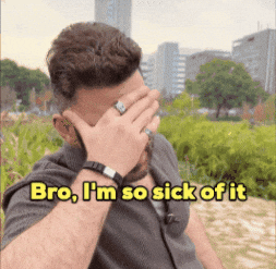 Sick Of It GIF by MAGIC JOHN