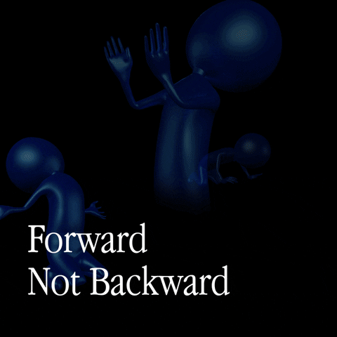 forward not backward