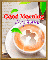 Good Morning My Love Gifs Get The Best Gif On Giphy Good Morning My Love Gifs Get The Best Gif On Giphy