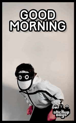 Good Morning GIF by Stick Up Music