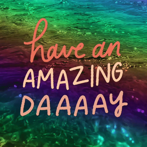 Text gif. Pulsing text, "Have an amazing day," is written on a rippling rainbow river rushing by and filling the background.