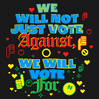We Will Not Just Vote Against, We Will Vote For