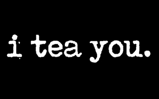 I Tea You GIF