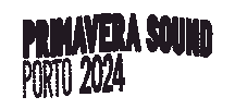 Primaverasoundfestival Sticker by Primavera Sound Porto