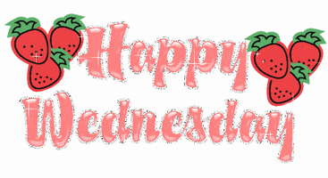 Text gif. Text, "Happy Wednesday," is in pink shimmery letters with strawberries on the side.