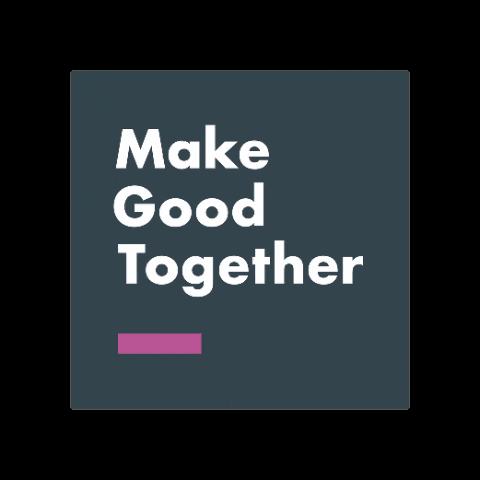 MakeGoodTogether good together make better together GIF