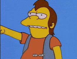 The Simpsons gif. Nelson Muntz, standing in front a school, points and laughs, expressionless. "Ha-ha!" he says, which appears as text.
