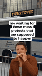 Me waiting for these mass protests that are supposed to happen motion meme