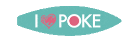 Poke Bowl Sushi Time Sticker by I Love Poke