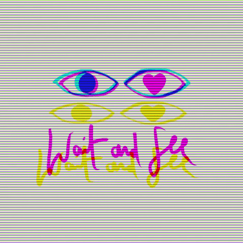 Wait and see GIF