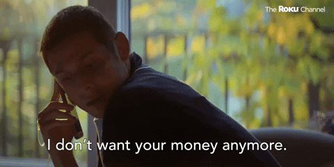 I Dont Want Your Money Anymore GIFs - Find & Share on GIPHY