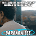 The longest-serving Black woman in Washington - Barbara Lee