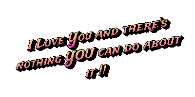 I Love You And Theres Nothing You Can Do About It Sticker