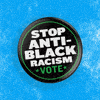 Stop anti-black racism - vote