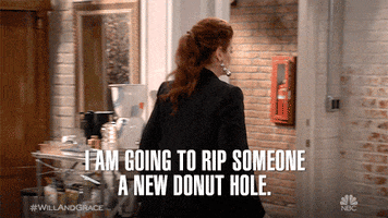 will and grace i am going to rip someone a new donut hole GIF by NBC