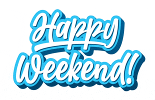 Text gif. White script backed in blue expands to fill a white background. Text, "Happy weekend!"