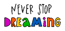 Rainbow Never Stop Dreaming Sticker by Children's Mercy