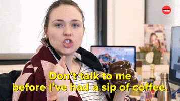 Coffee Dont Talk To Me GIF by BuzzFeed