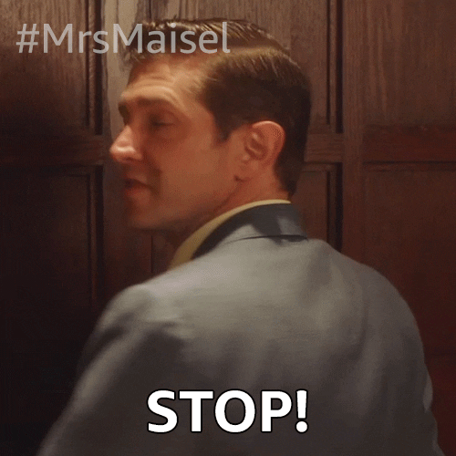 Stop Prime Video GIF by The Marvelous Mrs. Maisel