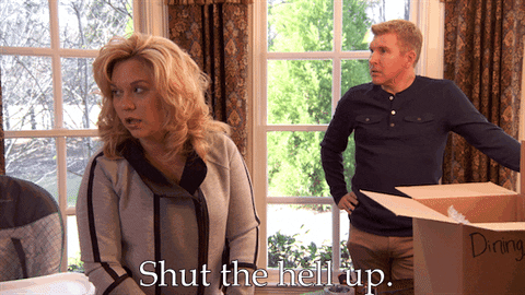 Tv Show Shut Up GIF by Chrisley Knows Best - Find & Share ...