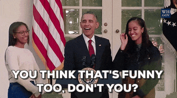 you think that's funny too don't you sasha obama GIF by Obama