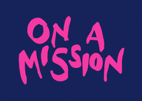 Text gif. Text, "On a mission," is in hot pink on a navy background.