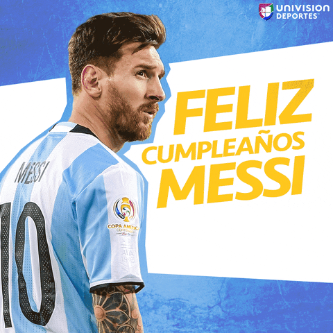 Happy Birthday Messi GIF by Univision Deportes