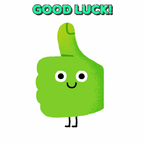 Cartoon gif. A character with a body in the shape of a thumbs up bends it's legs down and up to make an upward motion with the thumb on the top of its head. Text, "Good luck!"