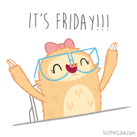 Its Friday Lol GIF by SLOTHILDA