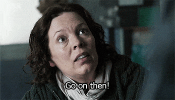 go on then olivia colman GIF by BBC