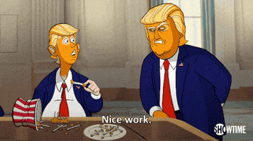 season 1 nice work GIF by Our Cartoon President
