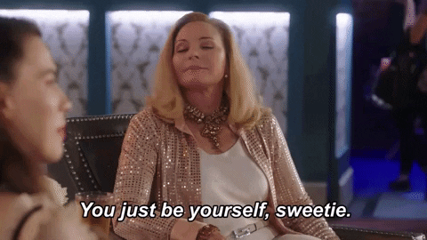 'You just be yourself, sweetie' gif