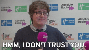 I Dont Believe You Trust Me GIF by AbsoluteRadio