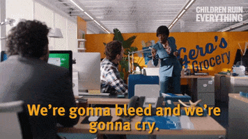 Blood Sweat And Tears Parenting GIF by Children Ruin Everything