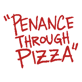 Penance Through Pizza Sticker by Purgatory Pizza