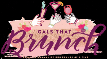 GALS THAT BRUNCH GIF